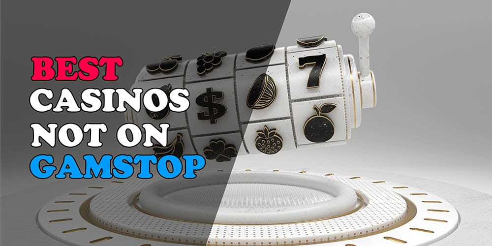 Exploring Gambling Sites Not Registered with GamStop 554332331